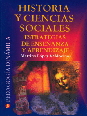 HISTORIA Y CIENCIAS SOCIALES ESTRATEGIAS DE ENSE�ANZA Y APRENDIZAJE
