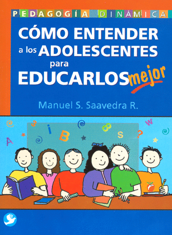 COMO ENTENDER A LOS ADOLESCENTES PARA EDUCARLOS MEJOR