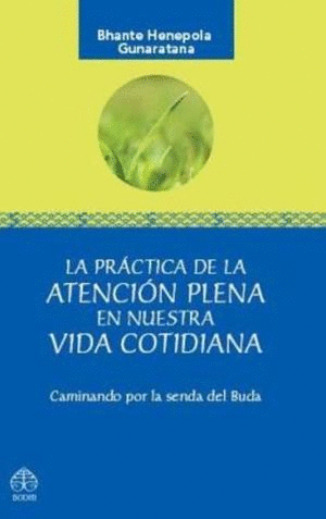 PRACTICA DE LA ATENCION PLENA EN NUESTRA VIDA COTIDIANA