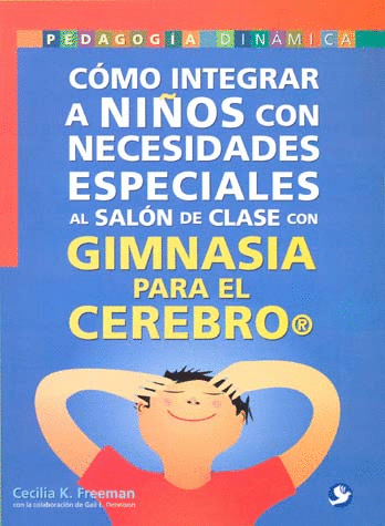 COMO INTEGRAR A NIOS CON NECESIDADES ESPECIALES AL SALON DE CLASE CON GIMNASIA