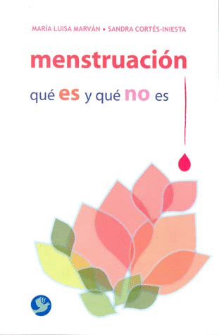 MENSTRUACION QUE ES Y QUE NO ES