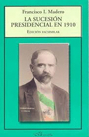 LA SUCESION PRESIDENCIAL EN 1910