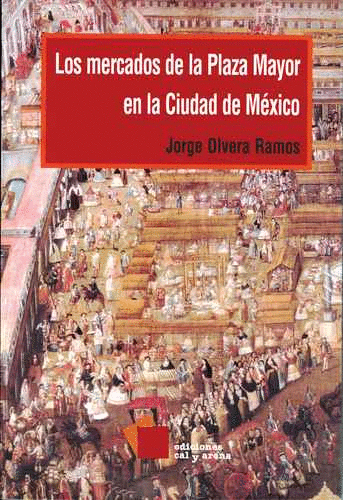 MERCADOS DE LA PLAZA MAYOR EN LA CIUDAD DE MEXICO LOS