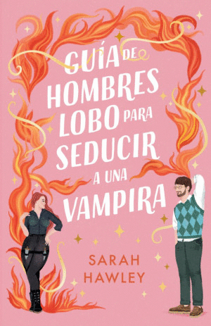 GUIA DE HOMBRES LOBO PARA SEDUCIR A UNA VAMPIRA
