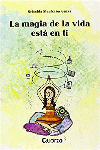 LA MAGIA DE LA VIDA ESTA EN TI