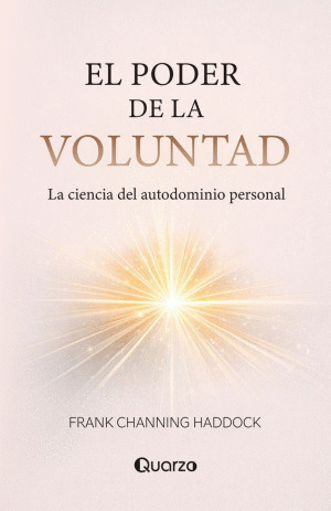 EL PODER DE LA VOLUNTAD. LA CIENCIA DEL AUTODOMINIO PERSONAL