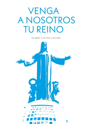 VENGA A NOSOTROS TU REINO