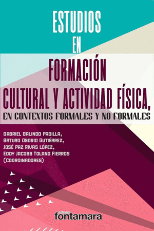ESTUDIOS EN FORMACION CULTURAL Y ACTIVIDAD FISICA, EN CONTEXTOS FORMALES Y NO FORMALES