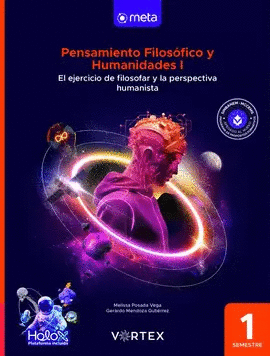 PENSAMIENTO FILOSOFICO Y HUMANIDADES 1. EL EJERCICIO DE FILOSOFAR Y LA PERSPECTIVA HUMANISTA / 1ER SEMESTRE