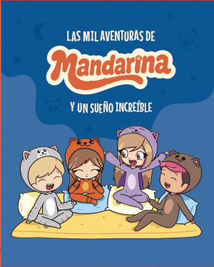LAS MIL AVENTURAS DE MANDARINA Y UN SUE�O INCREIBLE