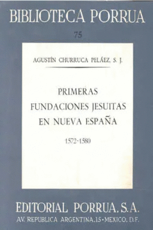 PRIMERAS FUNDACIONES JESUITAS EN NUEVA ESPA�A 1572 1580