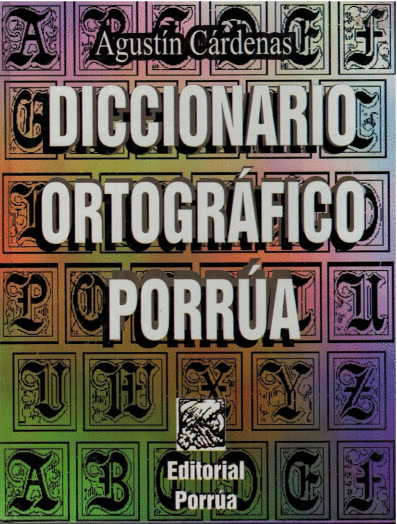 DICCIONARIO ORTOGRAFICO PORRUA
