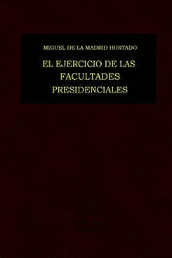 EJERCICIO DE LAS FACULTADES PRESIDENCIALES