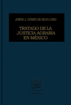 TRATADO DE LA JUSTICIA AGRARIA EN MEXICO