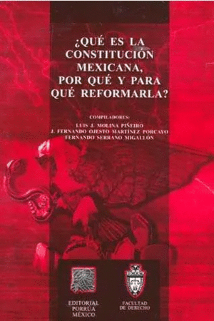 QUE ES LA CONSTITUCION MEXICANA POR QUE Y PARA QUE REFORMARLA
