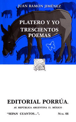 PLATERO Y YO / TRESCIENTOS POEMAS (1903-1953)