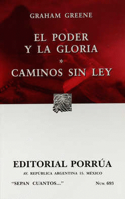 PODER Y LA GLORIA EL/CAMINOS SIN LEY