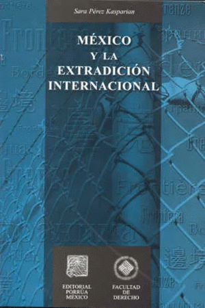 MEXICO Y LA EXTRADICION INTERNACIONAL