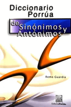 DICCIONARIO PORRUA DE SINONIMOS Y ANTONIMOS