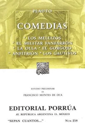 COMEDIAS/ LOS MELLIZOS/ EL MILITAR/ FANFARRON/ LA OLLA/ EL GORGOJO/ ANFITRION/ LOS CAUTIVOS