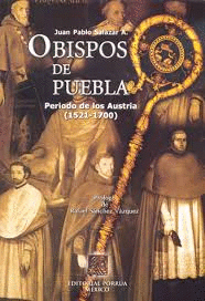OBISPOS DE PUEBLA PERIODO DE LOS AUSTRIA (1521-1700)