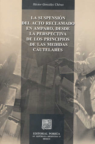 SUSPENSION DEL ACTO RECLAMADO EN AMPARO DESDE LA PERSPECTIVA DE LOS PRINCIPIOS