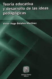 TEORIA EDUCATIVA Y DESARROLLO DE LAS IDEAS PEDAGOGICAS