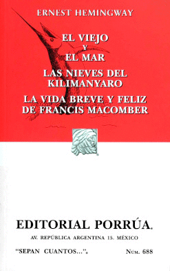 EL VIEJO Y EL MAR / NIEVES DEL KILIMANYARO LAS / VIDA BREVE Y FELIZ DE FRANCIS MACOMBER LA