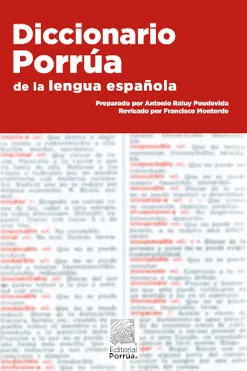 DICCIONARIO PORRUA DE LA LENGUA ESPAOLA