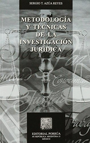 METODOLOGIA Y TECNICAS DE LA INVESTIGACION JURIDICA