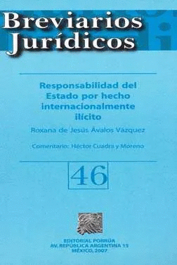 BREVIARIOS JURIDICOS 46 RESPONSABILIDAD DEL ESTADO POR HECHO INTERNACIONALMENTE ILICITO