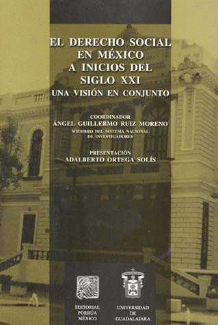 EL DERECHO SOCIAL EN MEXICO A INICIOS DEL SIGLO XXI