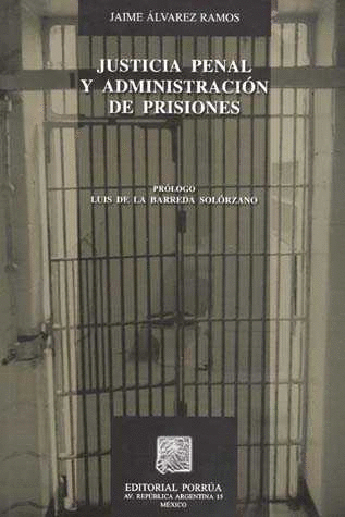 JUSTICIA PENAL Y ADMINISTRACION DE PRISIONES