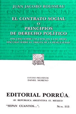 CONTRATO SOCIAL EL O PRINCIPIOS DE DERECHO POLITICO / DISCURSO SOBRE LAS CIENCIAS Y LAS RATES DISCURSO SOBRE EL ORIGEN DE LA DESIGUALDAD