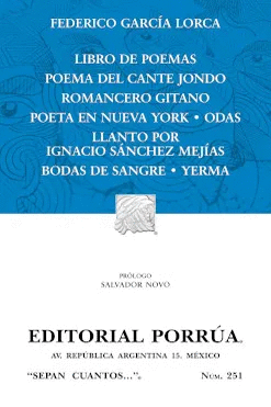LIBRO DE POEMAS/POEMA DEL CANTE JONDO/ROMANCERO GITANO/POETA EN NUEVA YORK/ODAS/LLANTO POR SANCHEZ MEJIAS/BODAS DE SANGRE/YERMA