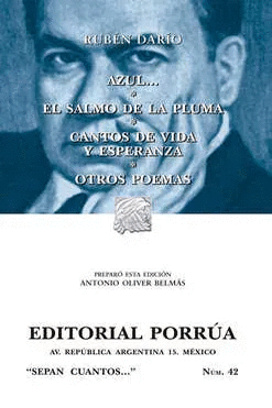 AZUL/ EL SALMO DE LA PLUMA/ CANTOS DE VIDA Y ESPERANZA/ OTROS POEMAS