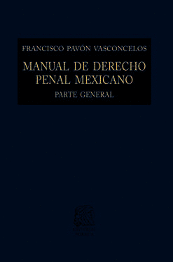 MANUAL DE DERECHO PENAL MEXICANO PARTE GENERAL