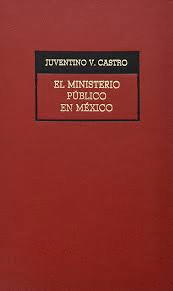 EL MINISTERIO PUBLICO EN MEXICO