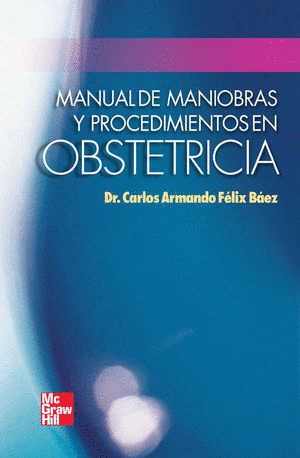 MANUAL DE MANIOBRAS Y PROCEDIMIENTOS EN OBSTETRICIA