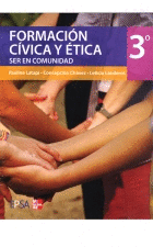FORMACION CIVICA Y ETICA 3 SECUNDARIA SER EN COMUNIDAD