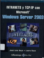 INTRANETS Y TCP/IP CON MICROSOFT WINDOWS SERVER 2003