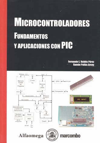 MICROCONTROLADORES FUNDAMENTOS Y APLICACIONES CON PIC
