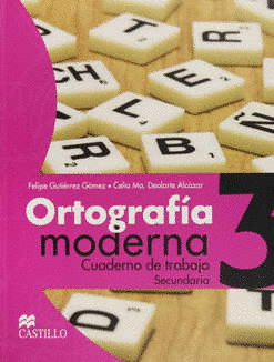 ORTOGRAFIA MODERNA 3 CUADERNO DE TRABAJO SECUNDARIA