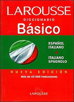 DICCIONARIO LAROUSSE ITALIANO ESPAOL ITALIANO SPAGNOLO BASICO