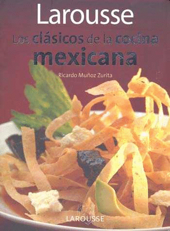 CLASICOS DE LA COCINA MEXICANA LA