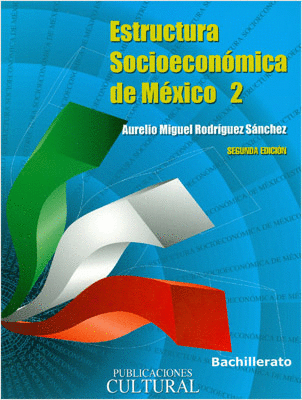 ESTRUCTURA SOCIOECONOMICA DE MEXICO 2 BACHILLERATO