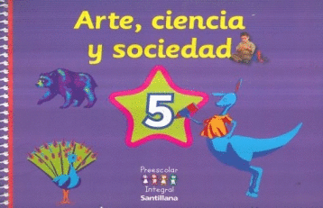 ARTE CIENCIA Y SOCIEDAD 5 PREESCOLAR