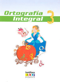 ORTOGRAFIA INTEGRAL 3 PRIMARIA XXI