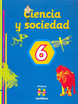 CIENCIA Y SOCIEDAD 6 PRIMARIA INTEGRAL