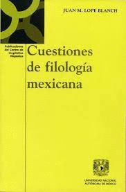 CUESTIONES DE FILOLOGIA MEXICANA